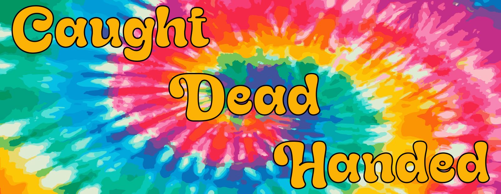 Caught Dead Handed