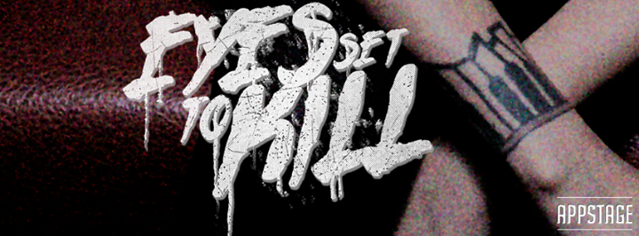 Eyes Set To Kill