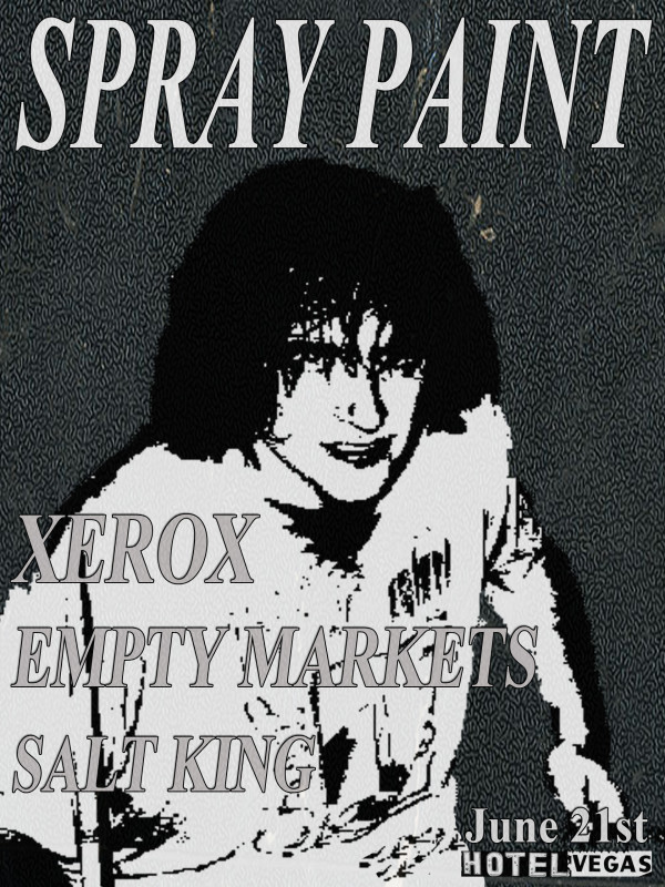 Spray Paint w/ Xerox, Empty Markets, & Salt King in Austin at Hotel
