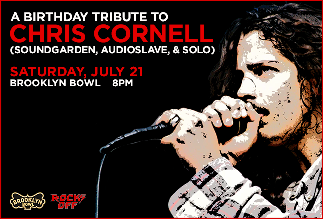A Birthday Tribute to Chris Cornell in Brooklyn at Brooklyn Bowl